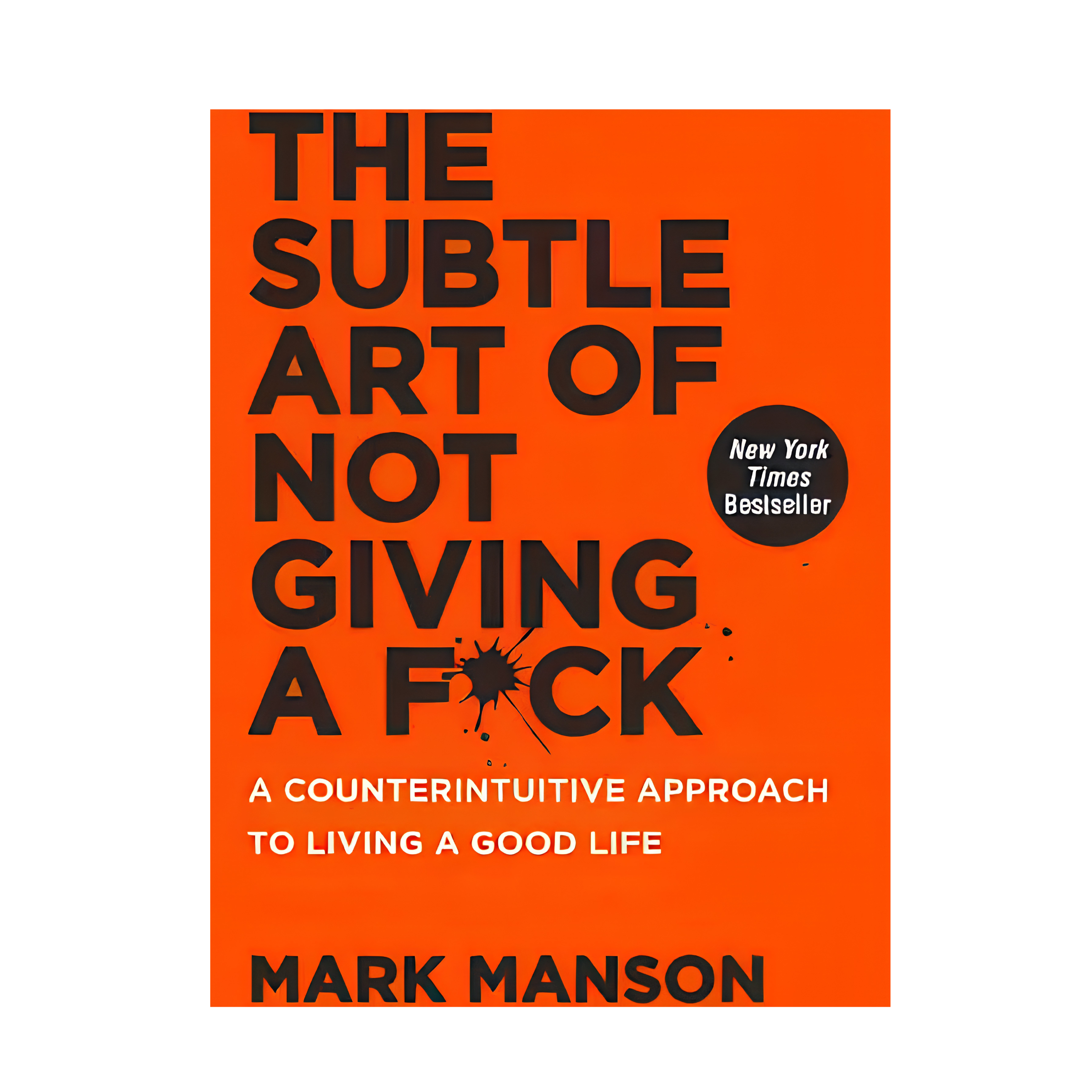 The Subtle Art of Not Giving a F*ck by Mark Manson