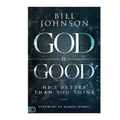 God Is Good - Bill Johnson